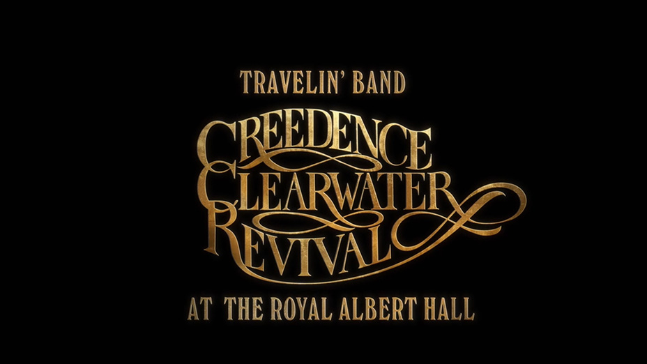Travelin’ Band. Creedence Clearwater Revival at the Royal Albert Hall